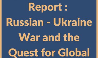 Report: Russian-Ukraine War and the Quest for Global Stability Regime