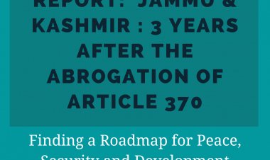 Report: Jammu & Kashmir : 3 Years After the Abrogation of Article 370 - Finding a Roadmap for Peace , Security and Development
