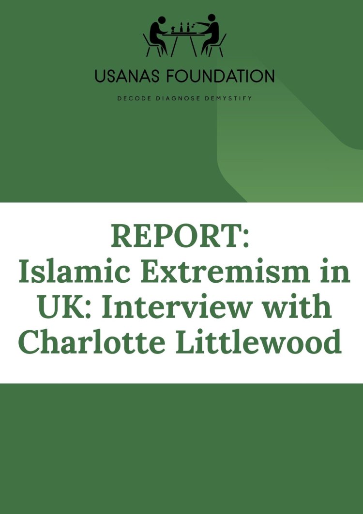 REPORT: Islamic Extremism in UK: Interview with Charlotte Littlewood