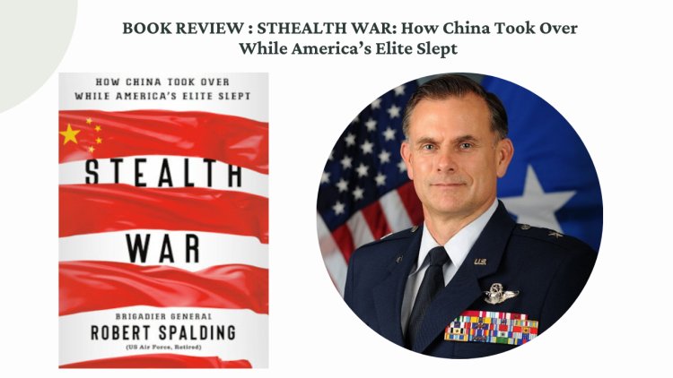 Book Review:  Stealth War: How China Took Over While America's Elite Slept
