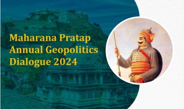 Register Now: Maharana Pratap Annual Geopolitics Dialogue 2024