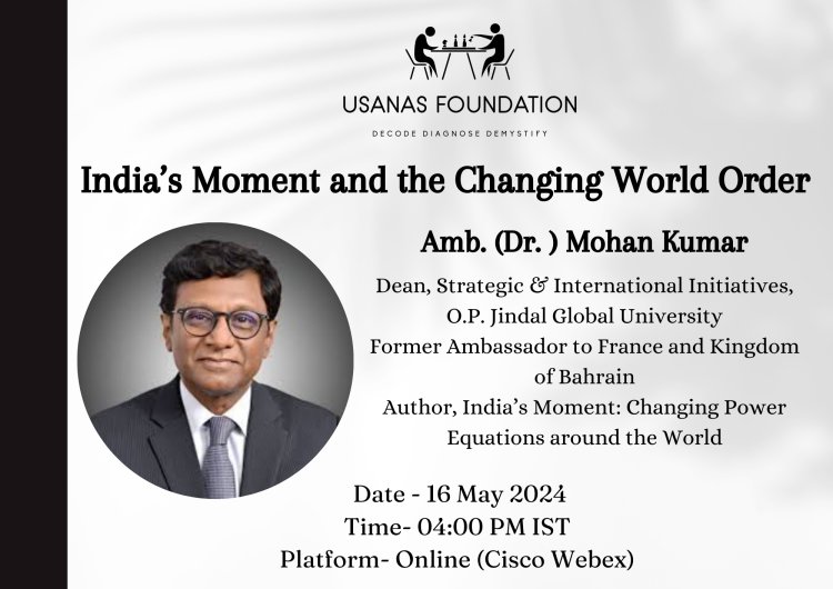 India's Moment and the Changing World Order: Interview with Amb. Mohan Kumar