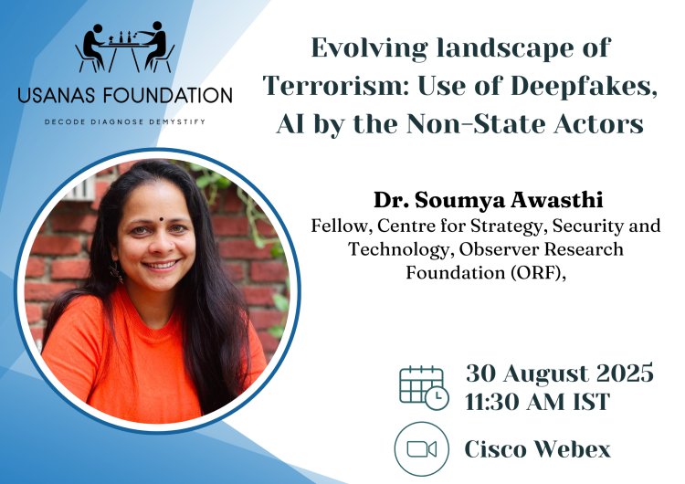 Evolving landscape of Terrorism: Use of Deepfakes, AI by the Non-State Actors