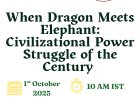 When Dragon Meets Elephant: Civilizational Power Struggle of the Century