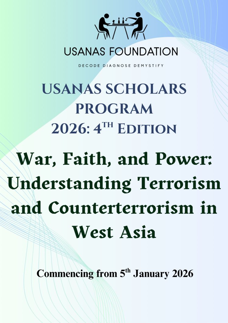 Usanas Scholars Program: War, Faith, and Power: Understanding Terrorism and Counterterrorism in West Asia